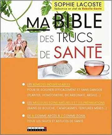 Ma Bible des Trucs de Santé - Lacoste Sophie