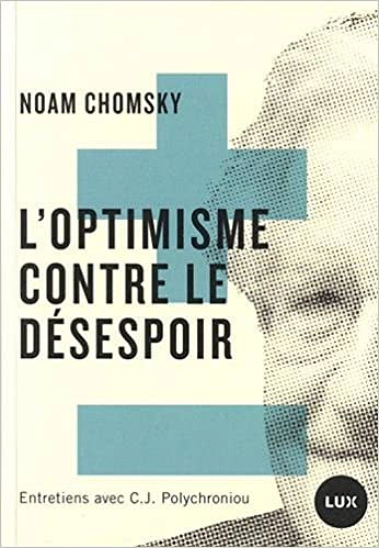 L’Optimisme contre le désespoir - Noam Chomsky (2017)