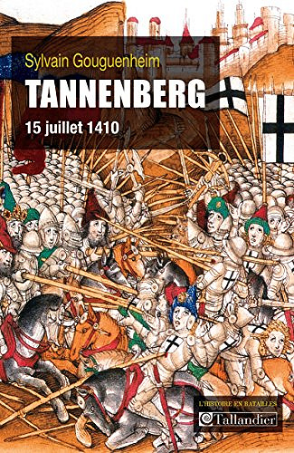 Tannenberg: 15 juillet 1410 - Gouguenheim Sylvain