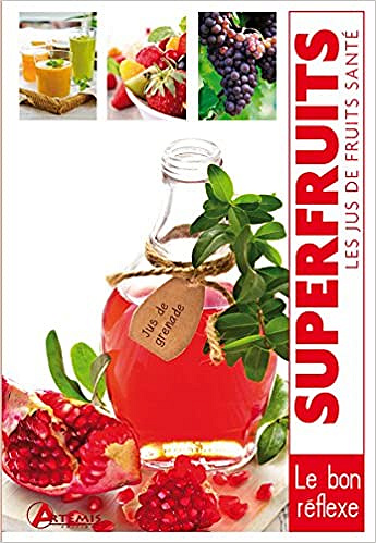 Superfruits les jus de fruits santé - Collectif