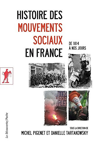 Histoire des mouvements sociaux en France (de 1814 à nos jours) - Michel Pigenet & Danielle Tartakowsky