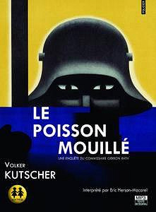 Le poisson mouillé - Volker Kutscher