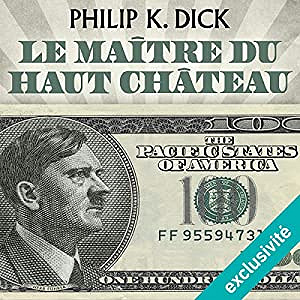 Philip K. Dick - Le maître du haut château (2018)