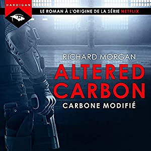 Richard Morgan - Altered Carbon 1 - Carbone modifié (2018)