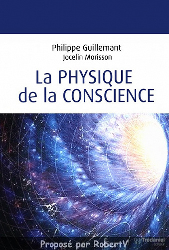 La physique de la conscience - Philippe Guillemant