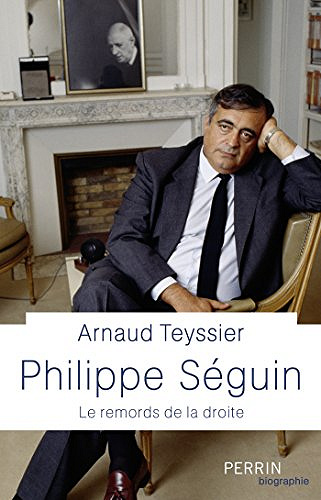 Philippe Seguin - Arnaud Teyssier (2017)