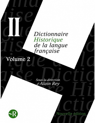 Dictionnaire historique de la langue française Vol 2