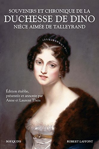 Souvenirs et chronique de la duchesse de Dino - Duchesse de Dino