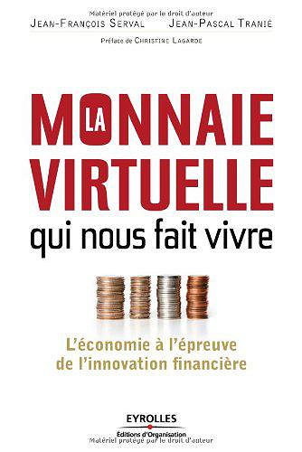 La monnaie virtuelle qui nous fait vivre - Jean-François Serval, Jean - Pascal Tranié
