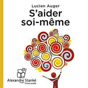 S’aider soi-même - Lucien Auger