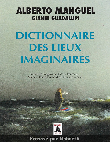 Alberto Manguel - Dictionnaire des Lieux Imaginaires