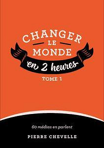 Changer le monde en 2 heures - Tome 1 -  Pierre Chevelle (2018)