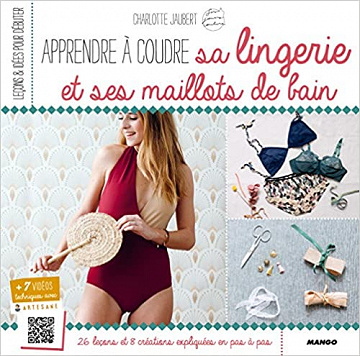 Charlotte Jaubert - Apprendre à coudre sa lingerie et ses maillots de bain (2018)