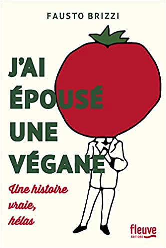 J’ai épousé une végane - Fausto Brizzi