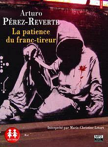 La patience du franc-tireur - Arturo Pérez-Reverte