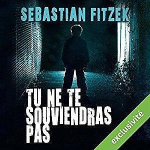 Tu ne te souviendras pas - Sebastian Fitzek