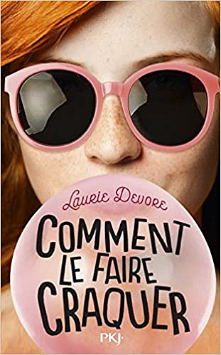 Comment le faire craquer - Laurie DEVORE (2018)