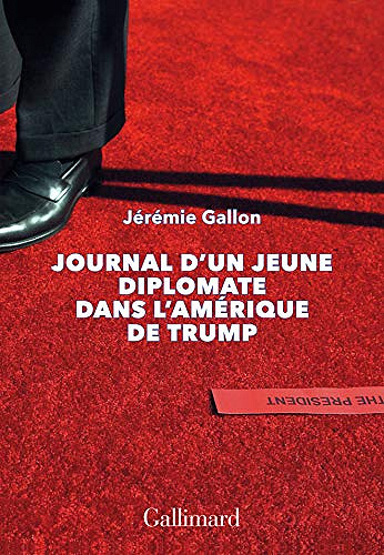 Journal d’un jeune diplomate dans l’Amérique de Trump - Jérémie Gallon (2018)