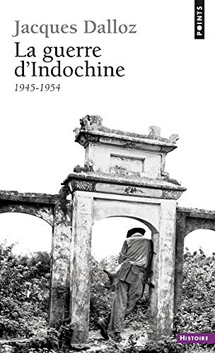 La Guerre d’Indochine (1945-1954) - Jacques Dalloz