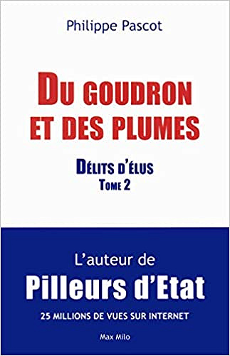Du goudron et des plumes - tome 2 : Délits d’Elus - Philippe Pascot