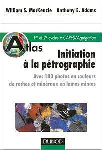 Atlas d’initiation à la pétrographie - W.-S. MacKenzie, A. E. Adams