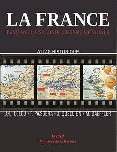 La France pendant la seconde guerre mondiale - J. Quellien, F. Passera, J.-L. Leleu, M. Daeffler
