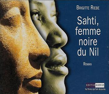Sahti, femme noire du Nil - Riebe Brigitte
