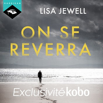 Lisa Jewell - On se reverra (2018)