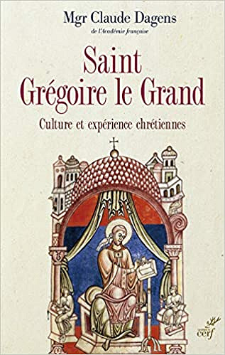 Saint Grégoire le Grand - Claude Dagens