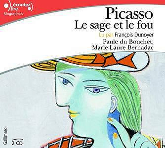 Picasso: Le sage et le fou - Marie-Laure Bernadac, Paule Du Bouchet