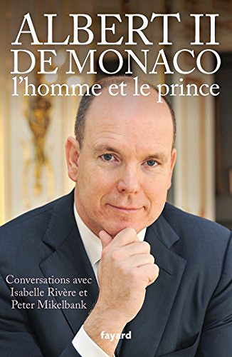 Albert II de Monaco, l’homme et le prince - Isabelle Rivère & Peter Mikelbank (2018)