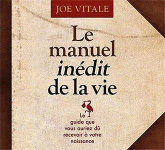 Le manuel inédit de la vie - Joe Vitale