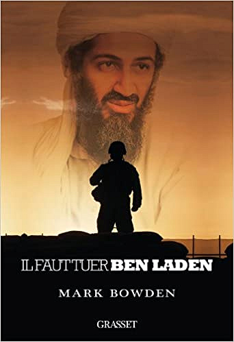 Il faut tuer Ben Laden - Mark Bowden