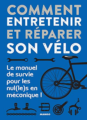 Comment entretenir et réparer son vélo - Romain Puissieux (2019)