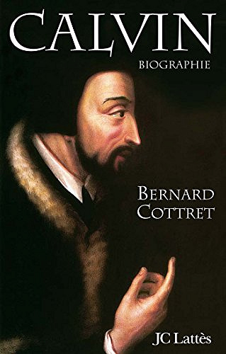 Calvin - Bernard Cottret