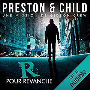 Douglas Preston & Lincoln Child - Saga Inspecteur Gideon Crew 1 - R pour Revanche