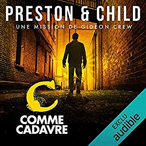 Douglas Preston & Lincoln Child - Saga Inspecteur Gideon Crew 2 - C comme Cadavre (2018)