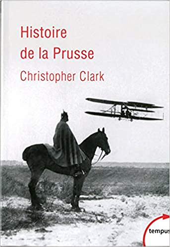 Histoire de la Prusse - Christopher CLARK