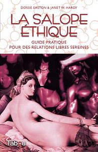 Dossie Easton, Janet W. Hardy, "La salope éthique : Guide pratique pour des relations libres sereines"
