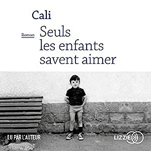 Cali - Seuls les enfants savent aimer (2018)
