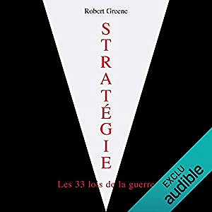 Robert Greene - Stratégie, les 33 lois de la guerre