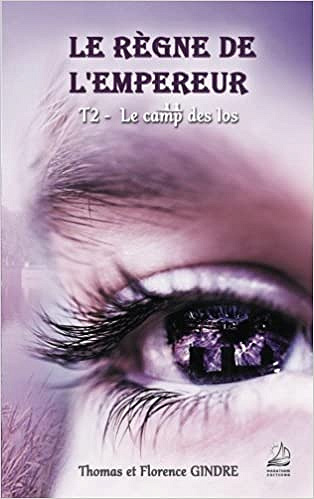 Thomas Gindre – Le règne de l’Empereur, Tome 2: Le camp des Ios