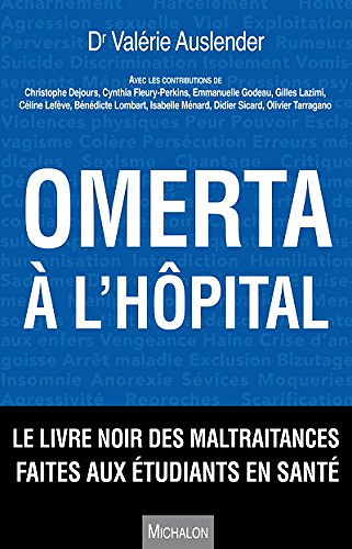 Omerta à l’hôpital: Le livre noir des maltraitances faites aux étudiants en santé - Valérie Auslender