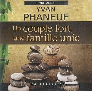 Un couple fort, une famille unie - Yvan Phaneuf