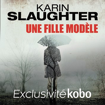 Karin Slaughter - Une fille modèle (2018)