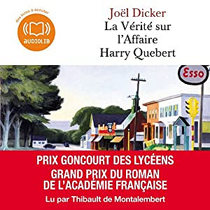 Joël Dicker - La Vérité sur l’Affaire Harry Quebert