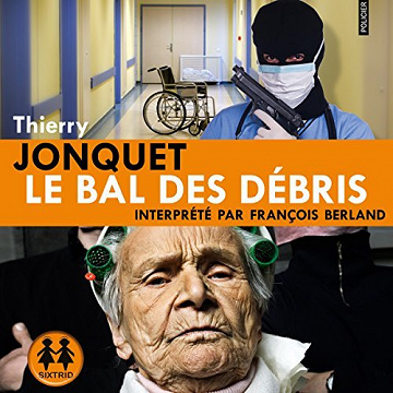 Le bal des débris - Thierry Jonquet