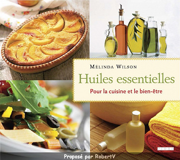 Melinda Wilson - Huiles essentielles pour la cuisine et le bien-être
