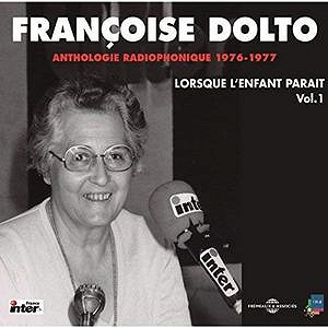 La naissance - La famille - La jalousie - La propreté - L'école: Lorsque l'enfant paraît 1 - Françoise Dolto (2018)