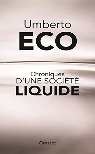 Chroniques d’une société liquide - Umberto Eco